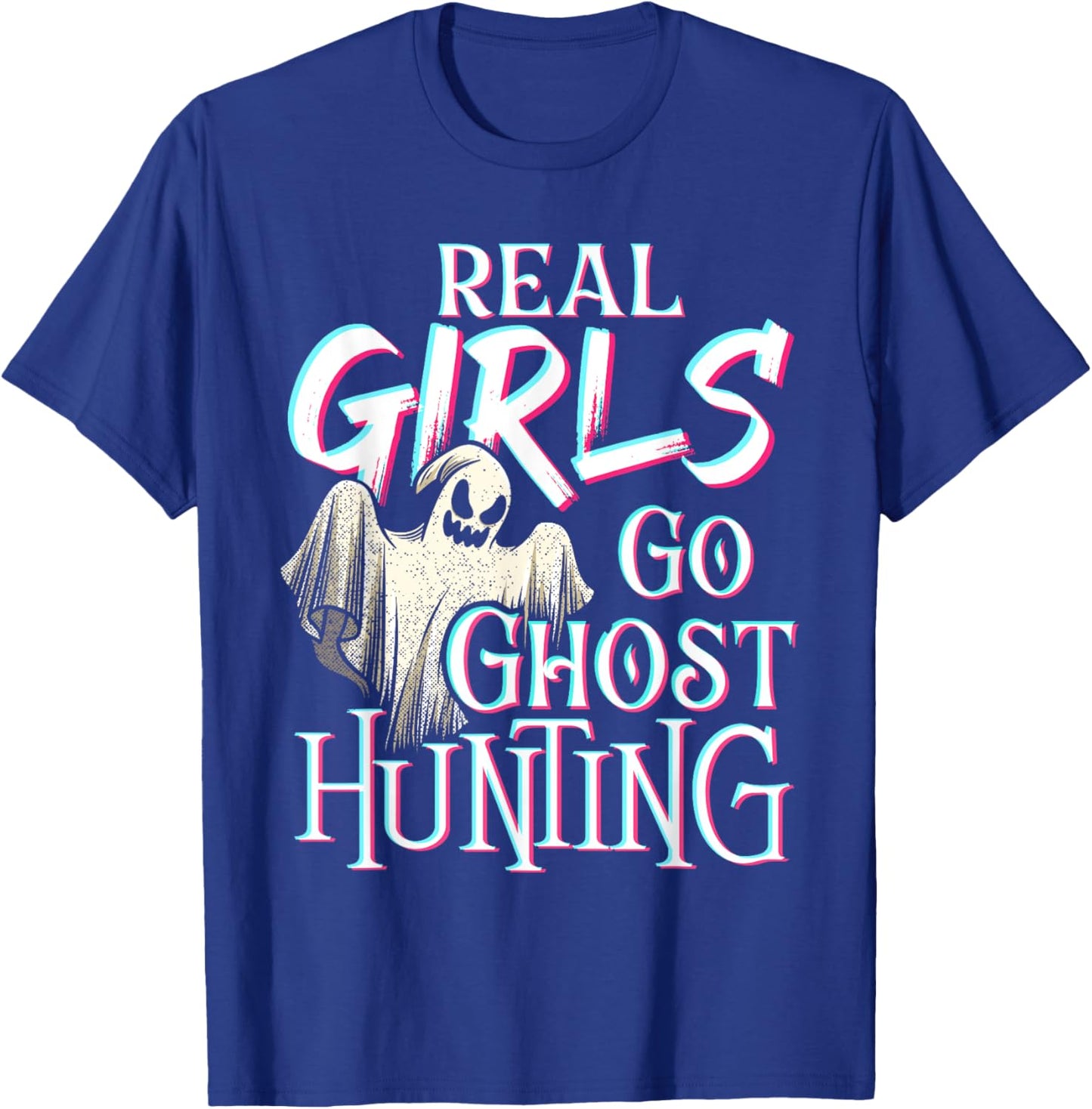 Real Girls Go Ghost Hunting - Paranormal Halloween Activity T-Shirt - T-Shirt | Royal