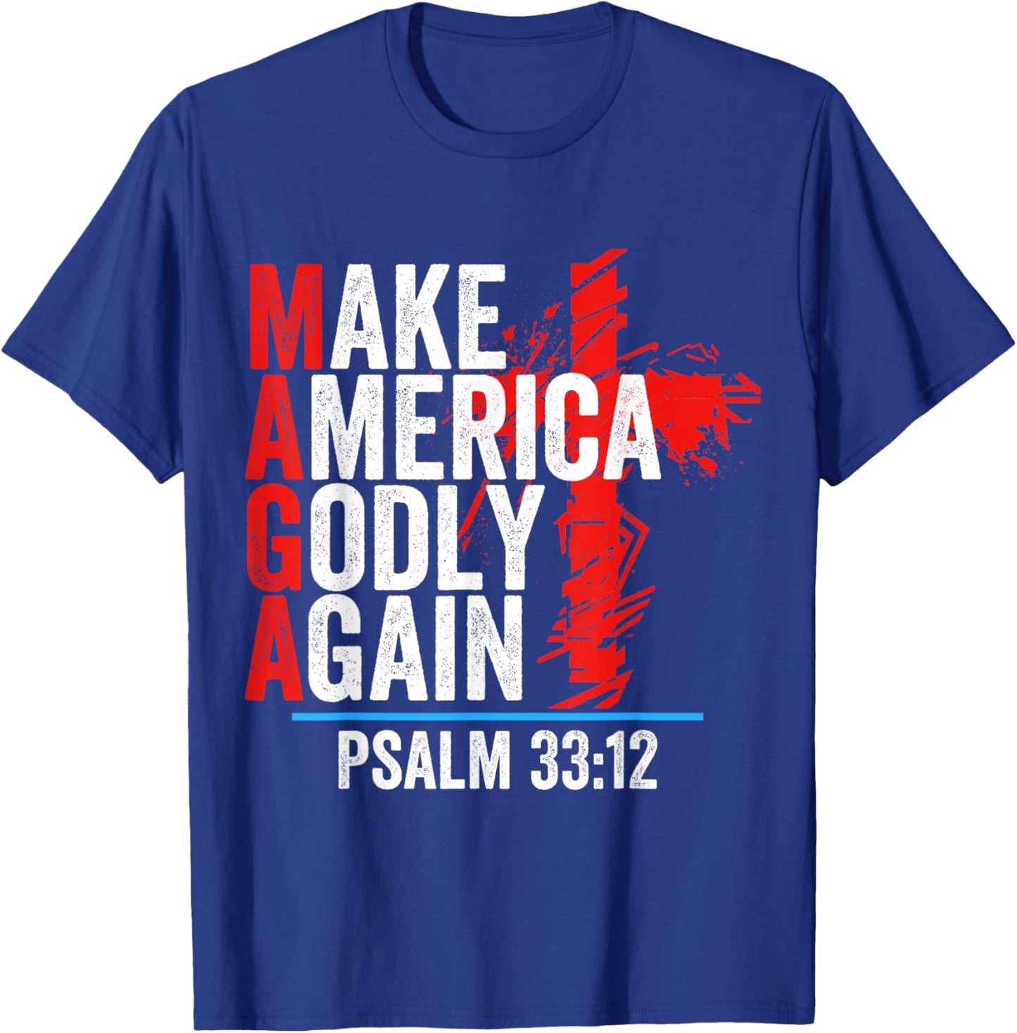 Make America Godly Again Psalm 33 12 T-Shirt - T-Shirt | Royal