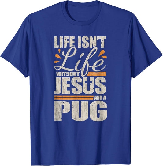 Vintage Retro Christian Pug Shirt Life with Jesus and a Pug T-Shirt - T-Shirt | Royal