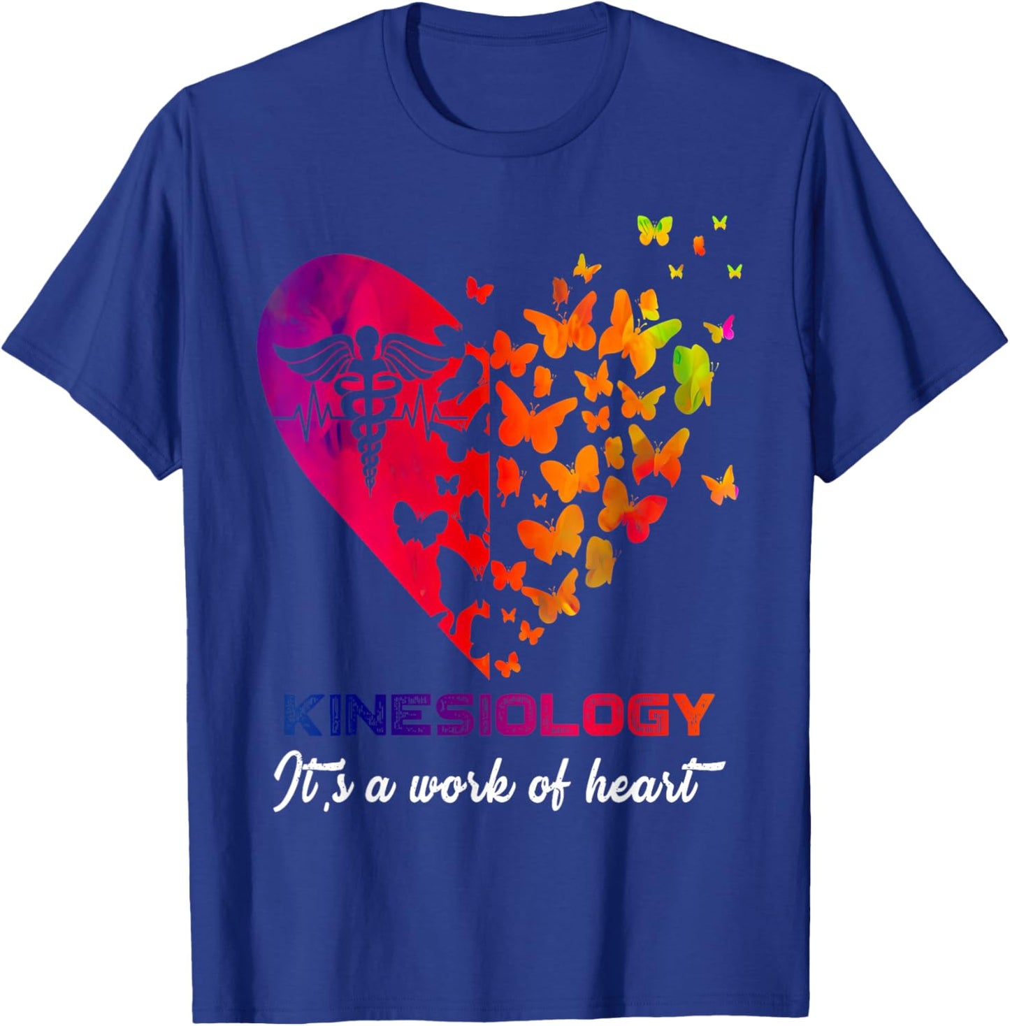 Kinesiology It's A Work of Heart Kinesiologist Graduation T-Shirt - T-Shirt | Royal
