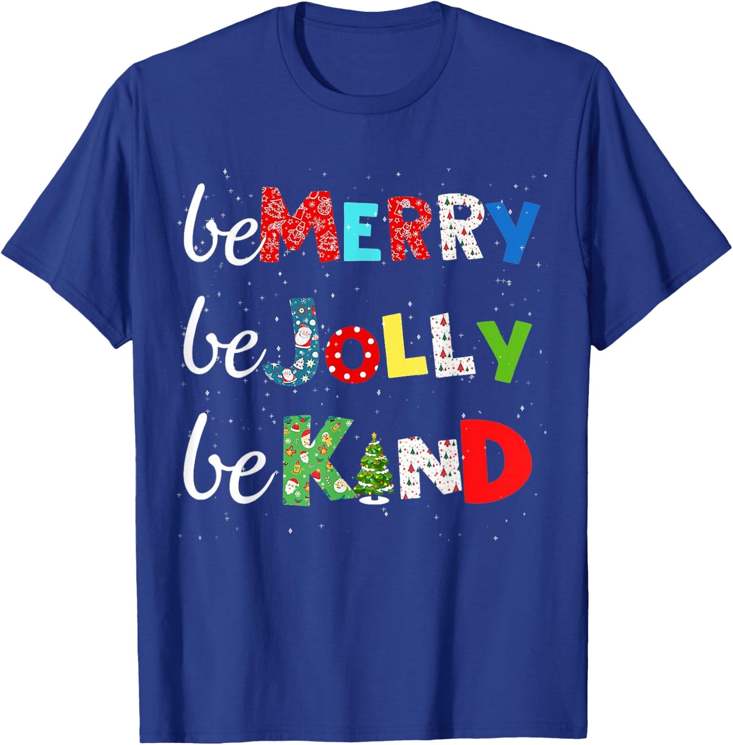 Be Merry Be Jolly Be Kind Christmas Tree Family Christmas T-Shirt - T-Shirt | Royal
