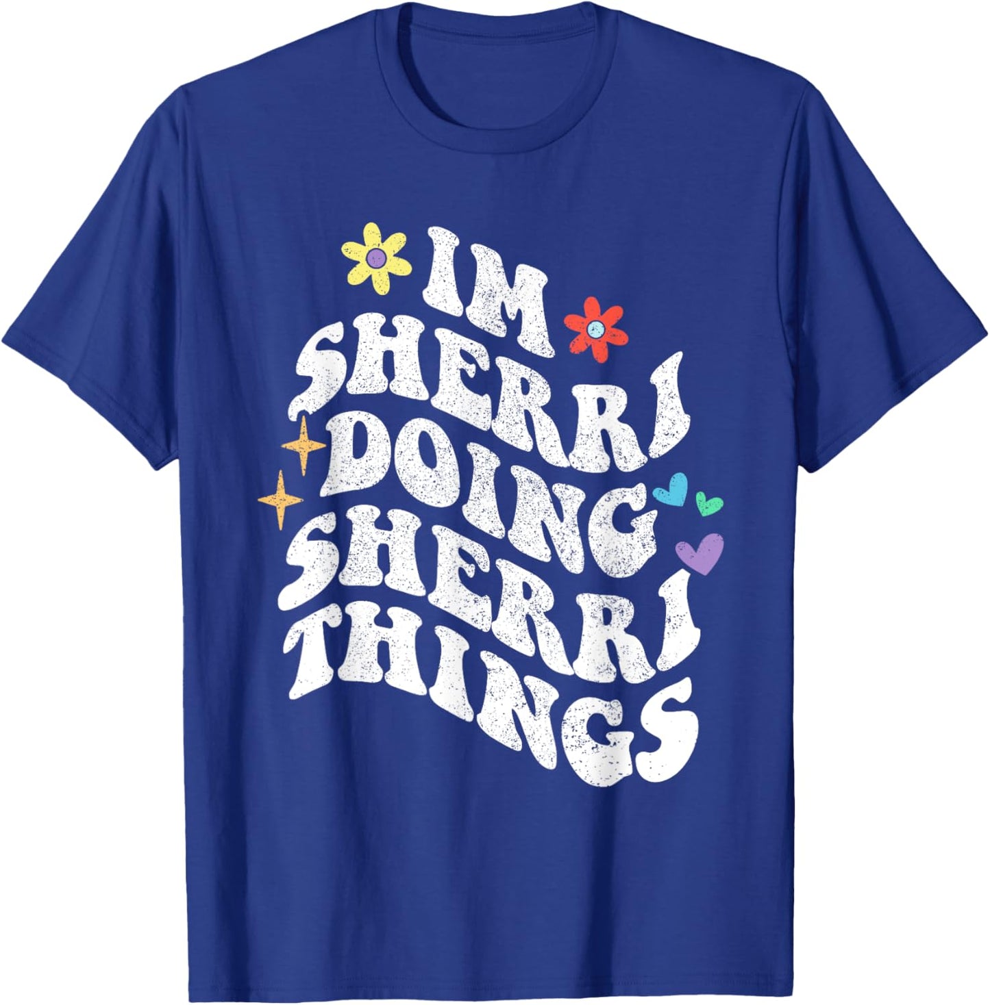 Retro Groovy Im Sherri Doing Sherri Things Funny Mother's T-Shirt - T-Shirt | Royal