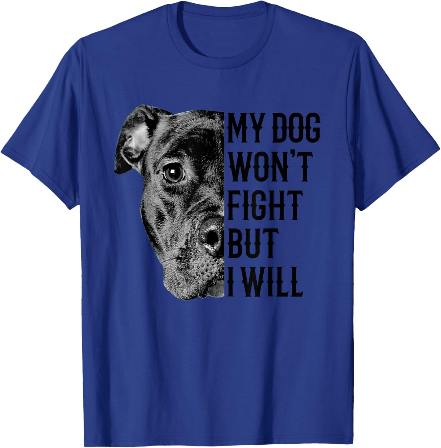 My Dog Won't Fight But I Will Dogs Lover Gift Pitbull Men Women Girls Kids T-Shirt - T-Shirt | Royal