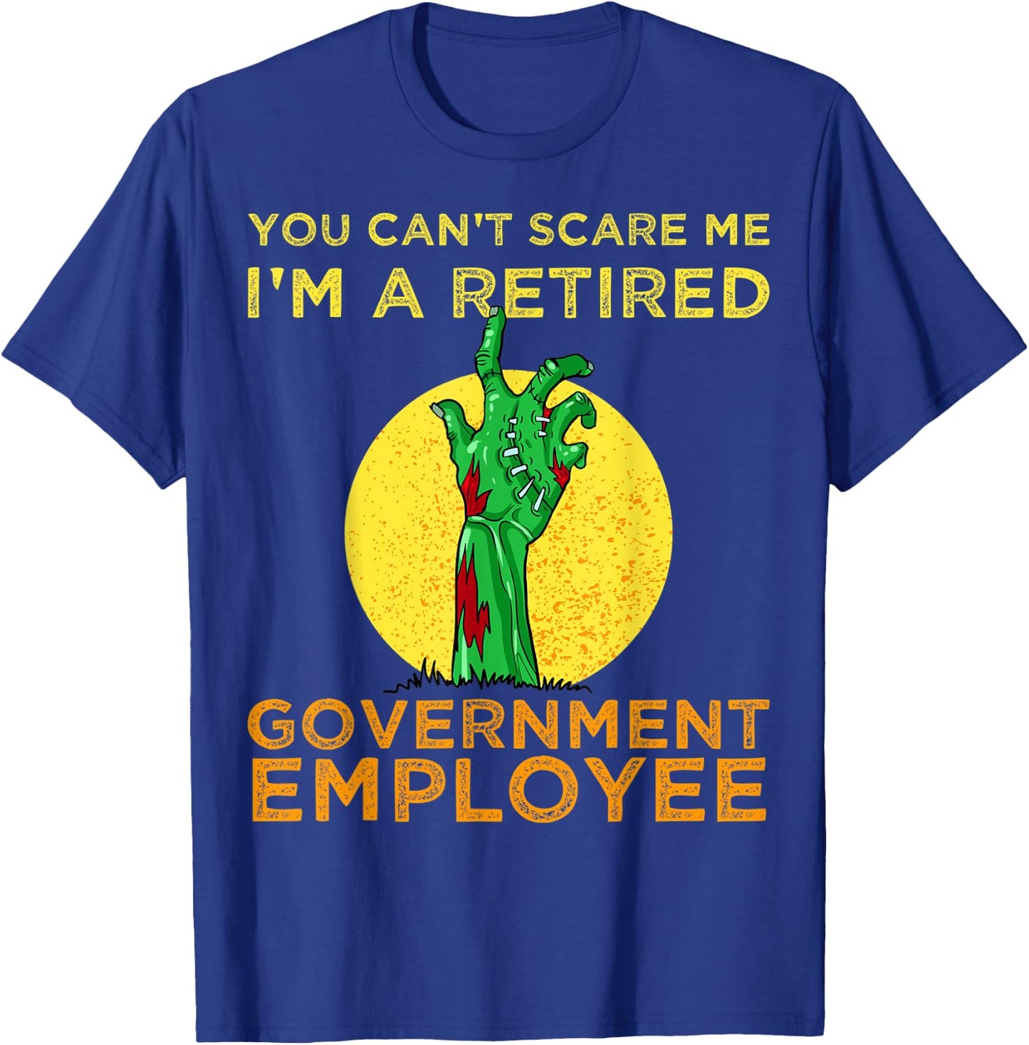 Halloween zombie You Can't Scare Me I'm A Retired T-Shirt - T-Shirt | Royal
