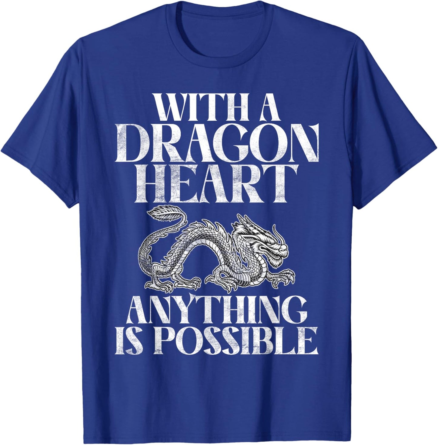 With a Dragon Heart anything is possible Dragon T-Shirt - T-Shirt | Royal
