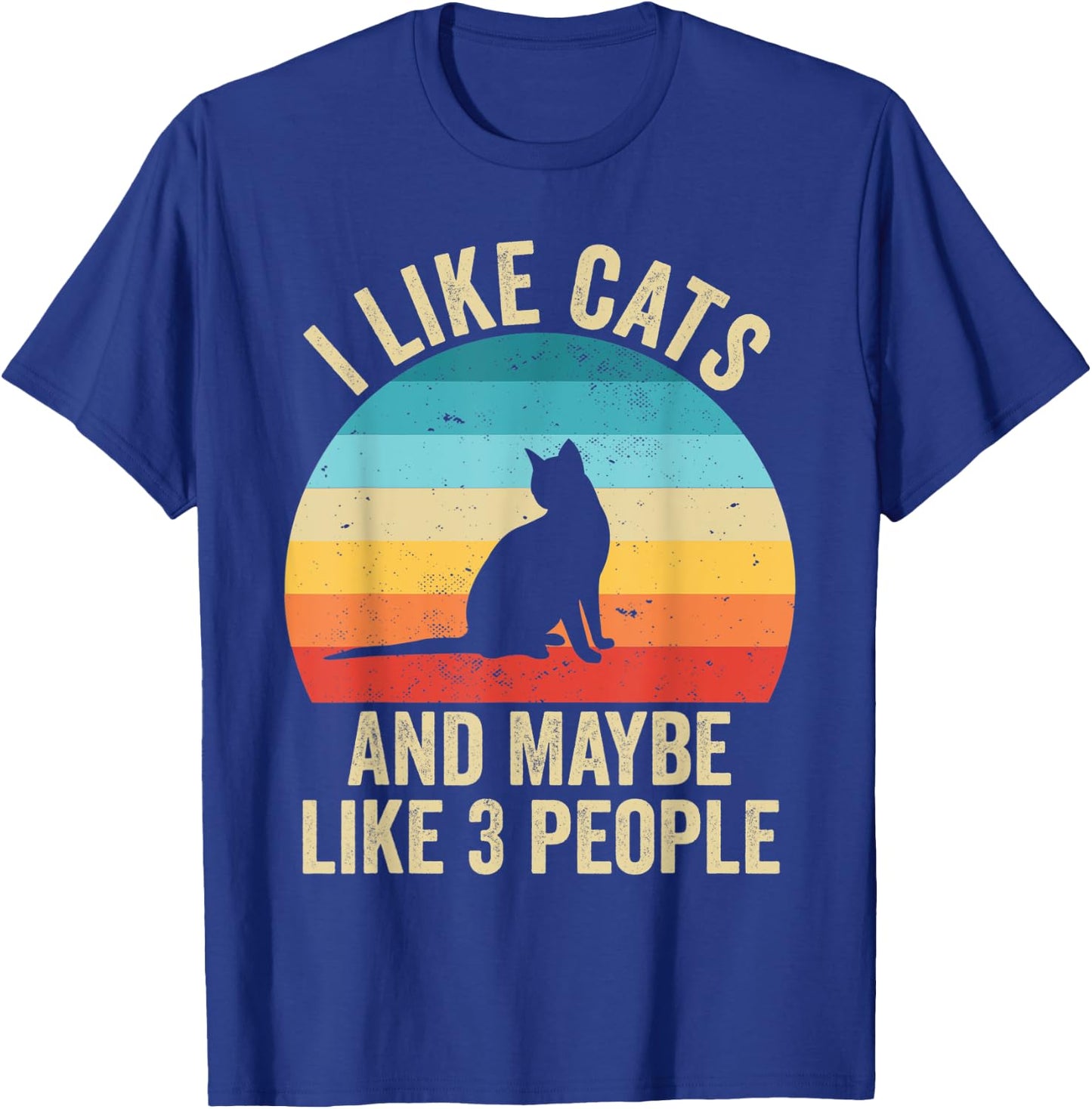 I Like Cats And Maybe Like 3 People T-Shirt - T-Shirt | Royal