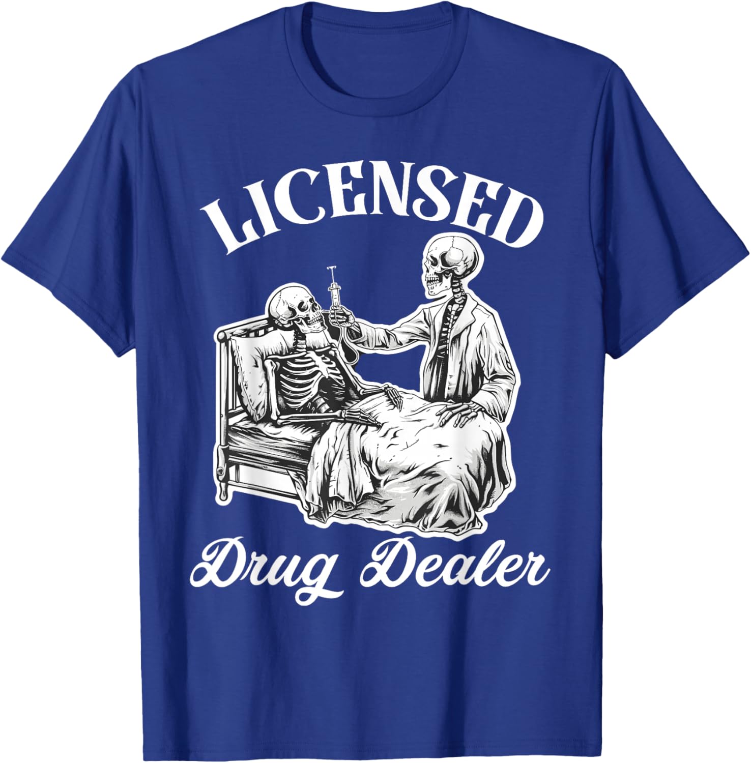 Licensed drug dealer Trafficker Design for a Pharmacist T-Shirt - T-Shirt | Royal
