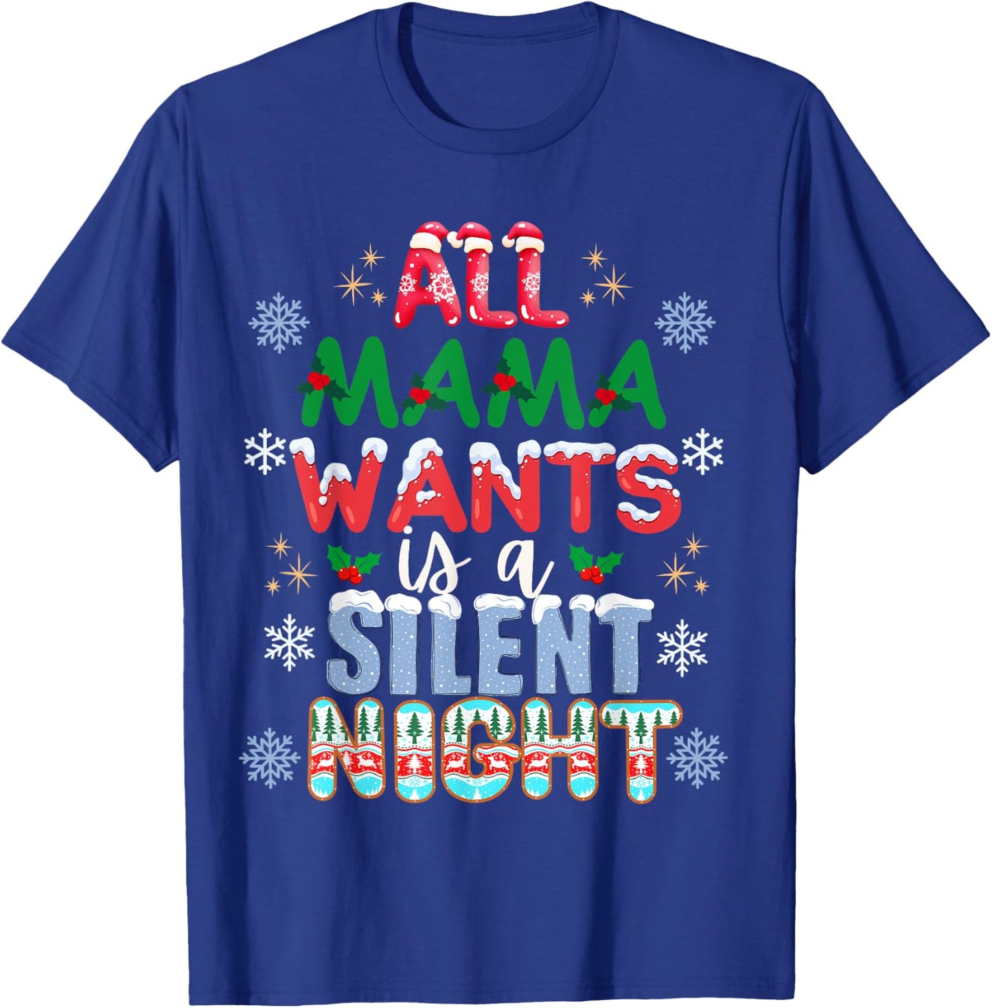 All Mama Wants Is A Silent Night Funny Mom Christmas T-Shirt - T-Shirt | Royal