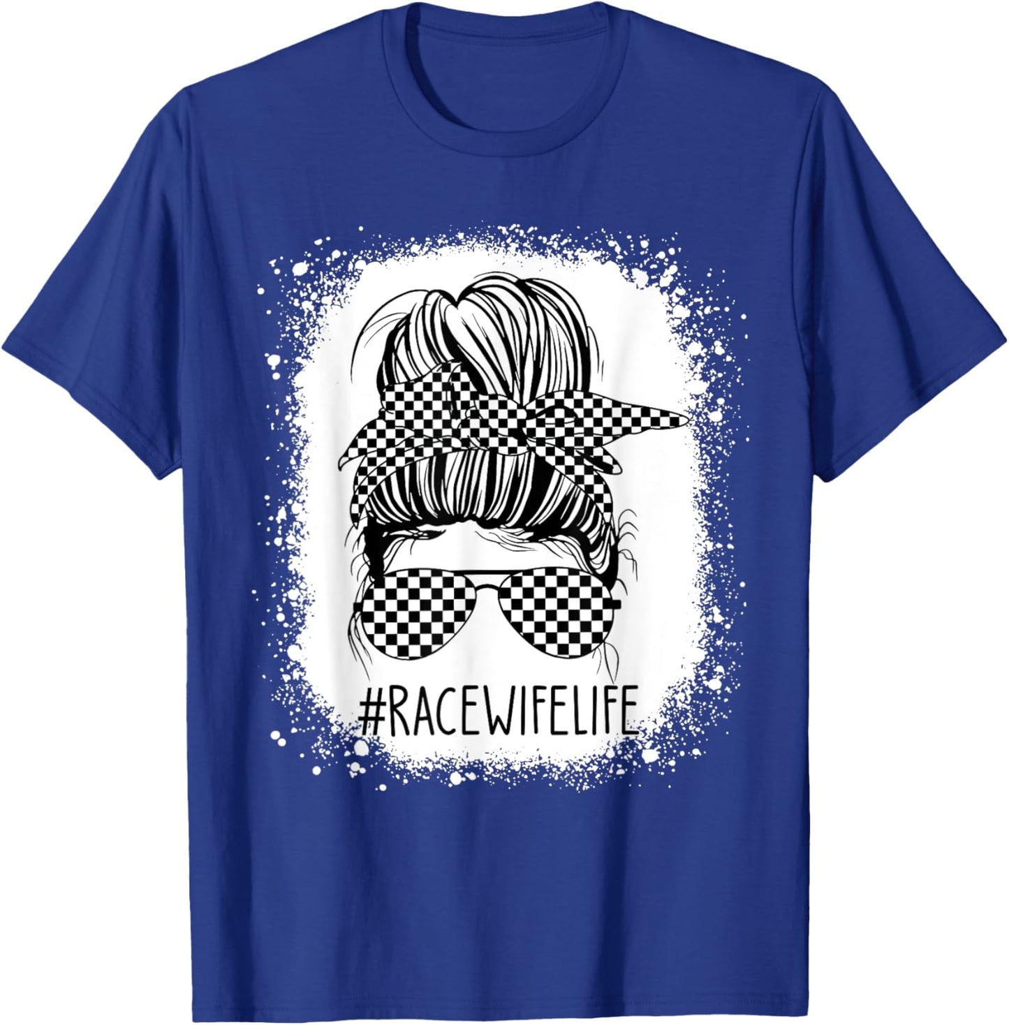 Race Wife Life Messy Bun Bleached Racing Wife Race Checkered T-Shirt - T-Shirt | Royal