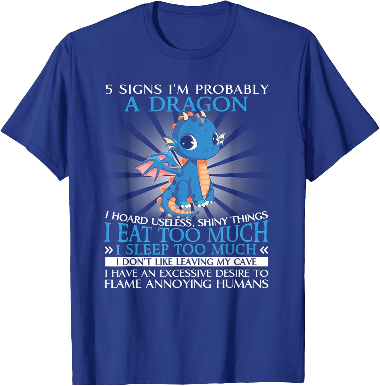 5 Signs I'm Probably A Dragon Funny Gift T-Shirt - T-Shirt | Royal
