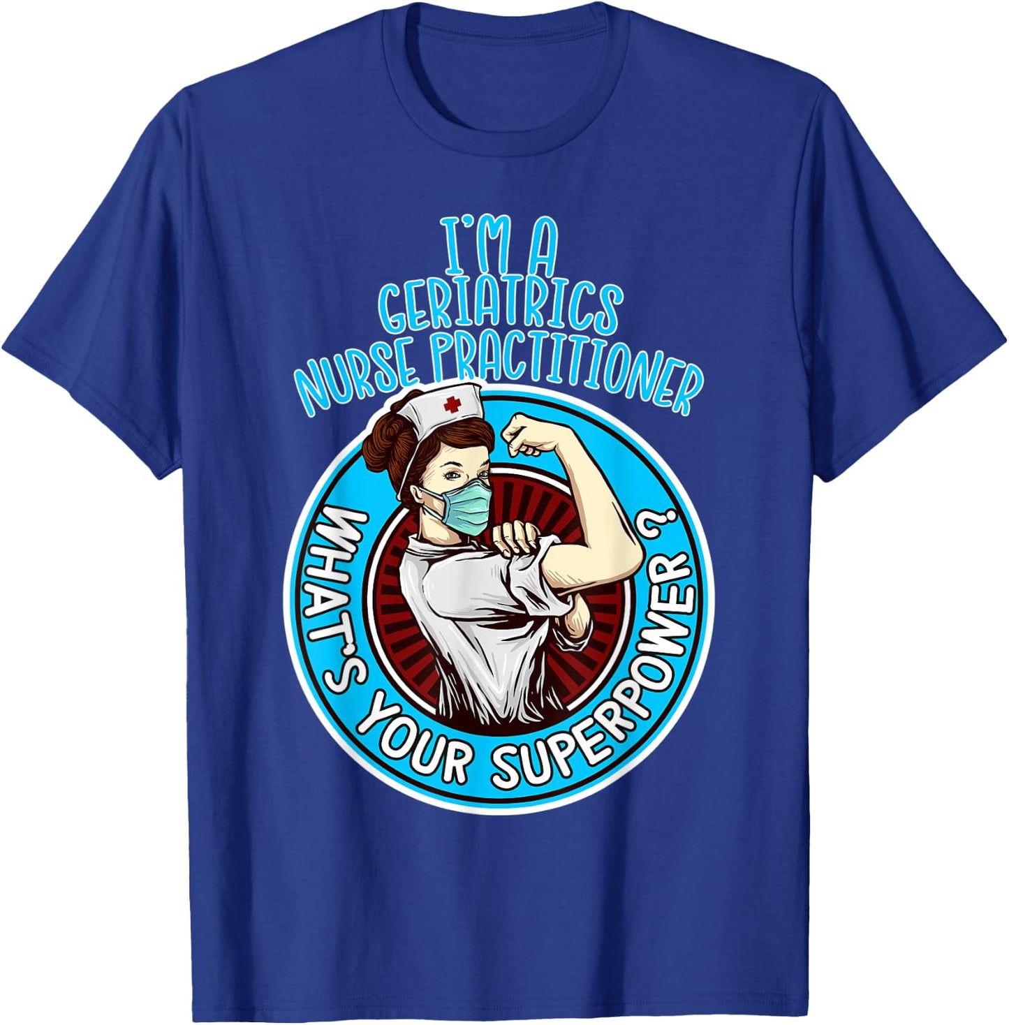 Geriatrics Nurse Practitioner Shirt Apparel T-Shirt - T-Shirt | Royal