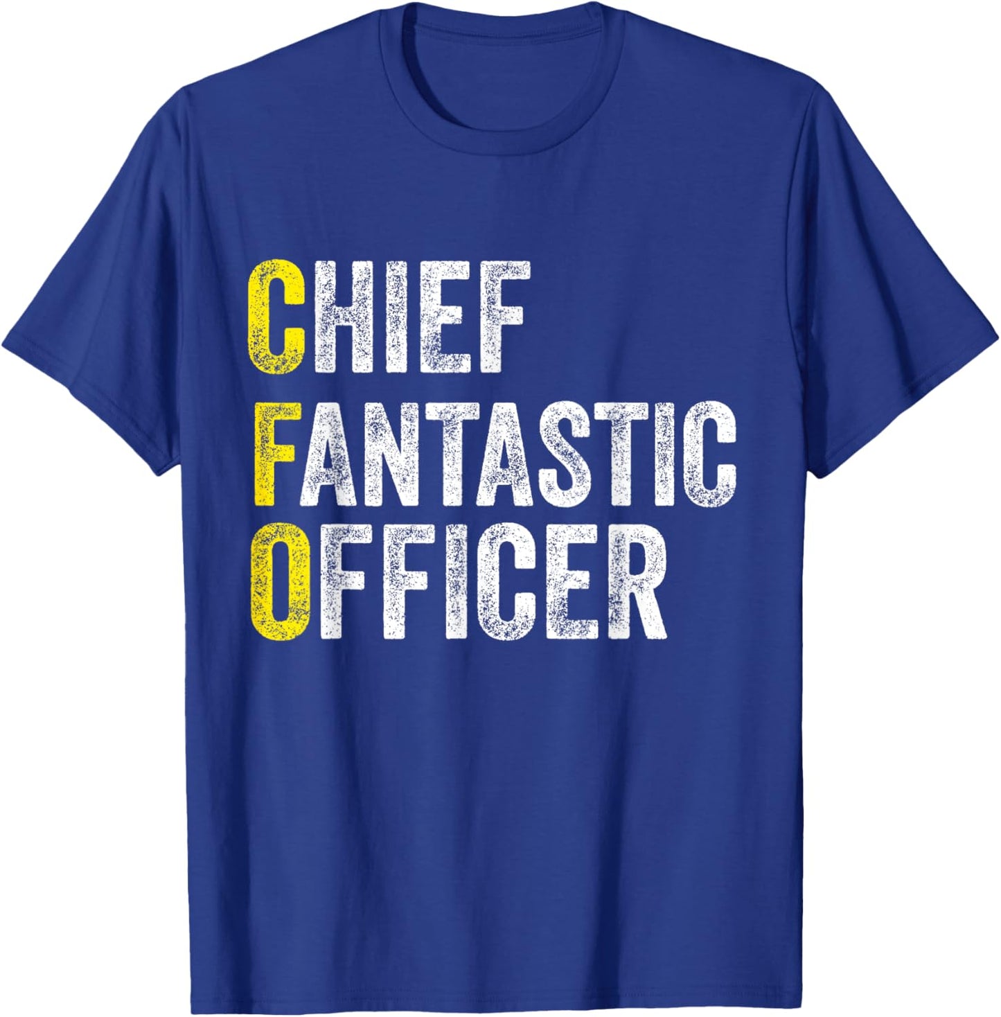 Chief Fantastic Officer - Chief Financial Officer Funny CFO T-Shirt - T-Shirt | Royal
