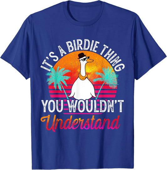 It's A Birdie Thing You Wouldn't Understand Funny Birdie T-Shirt - T-Shirt | Royal