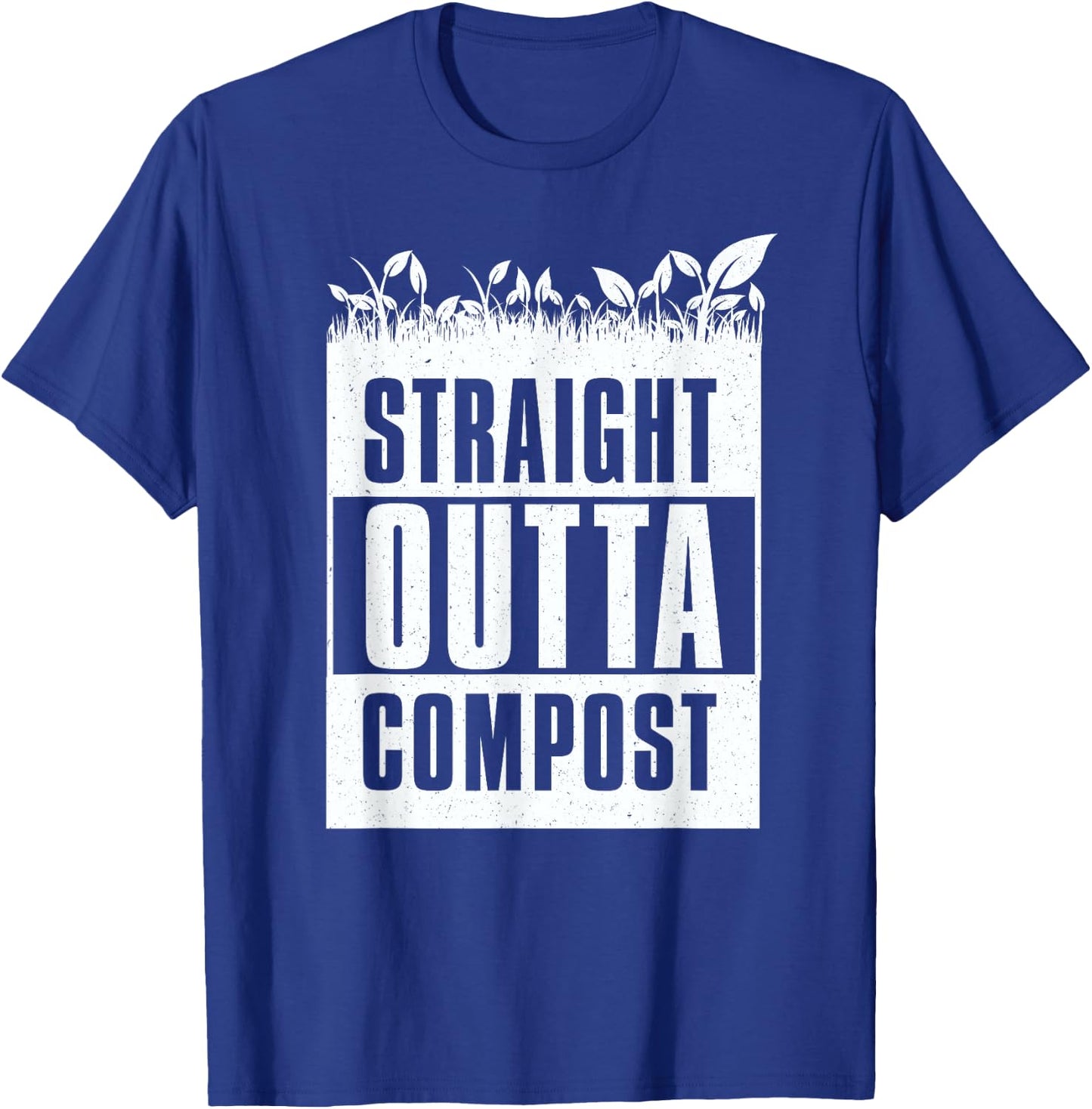 Straight Outta Compost Gardening T-Shirt - T-Shirt | Royal