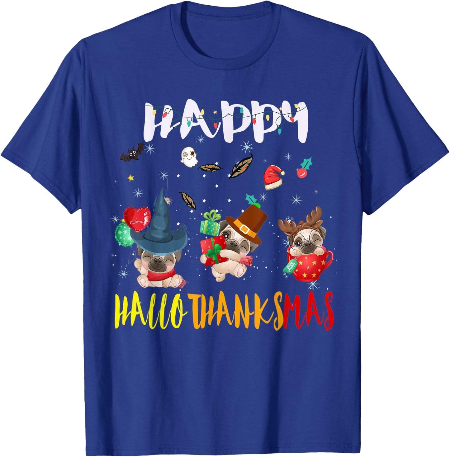 Happy Hallothanksmas Pug Dog Halloween Thanksgivin Christmas T-Shirt - T-Shirt | Royal