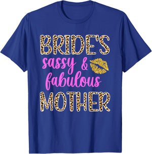 Sassy & Fabulous Bride's Mother Of The Bride Mom T-Shirt - T-Shirt | Royal