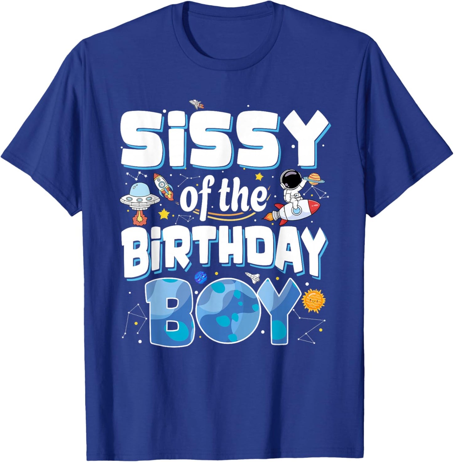 Sissy of The Birthday Boy Astronaut Family Space Planets T-Shirt - T-Shirt | Royal