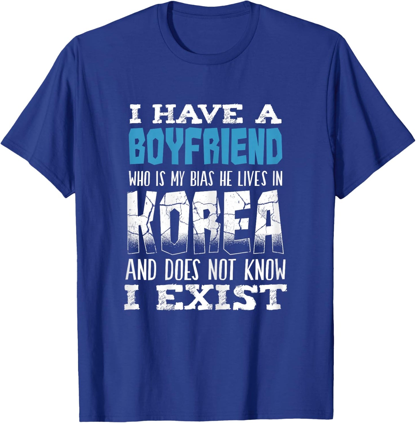 I Have A Boyfriend Who Is My Bias Korean music Pop T-Shirt - T-Shirt | Royal