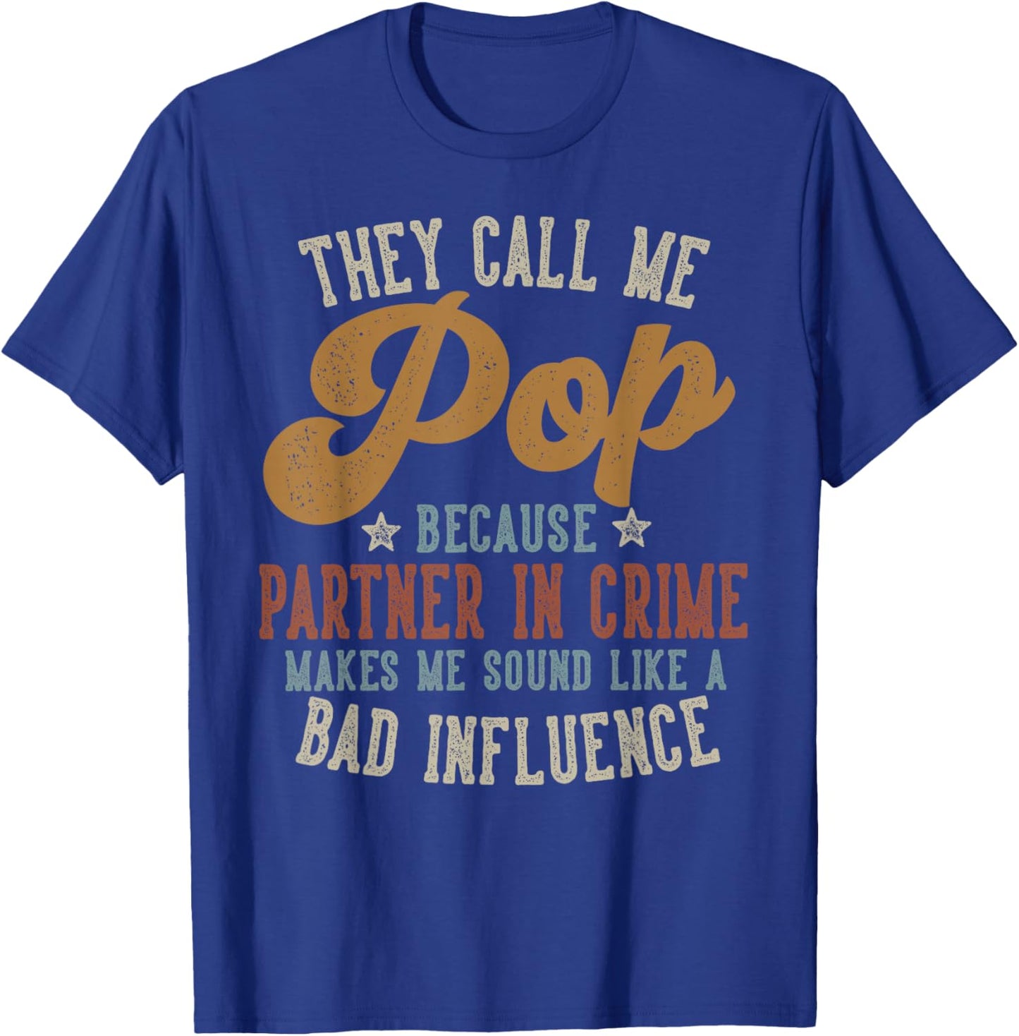 They Call Me Pop Funny Father's Day Pop T-Shirt - T-Shirt | Royal