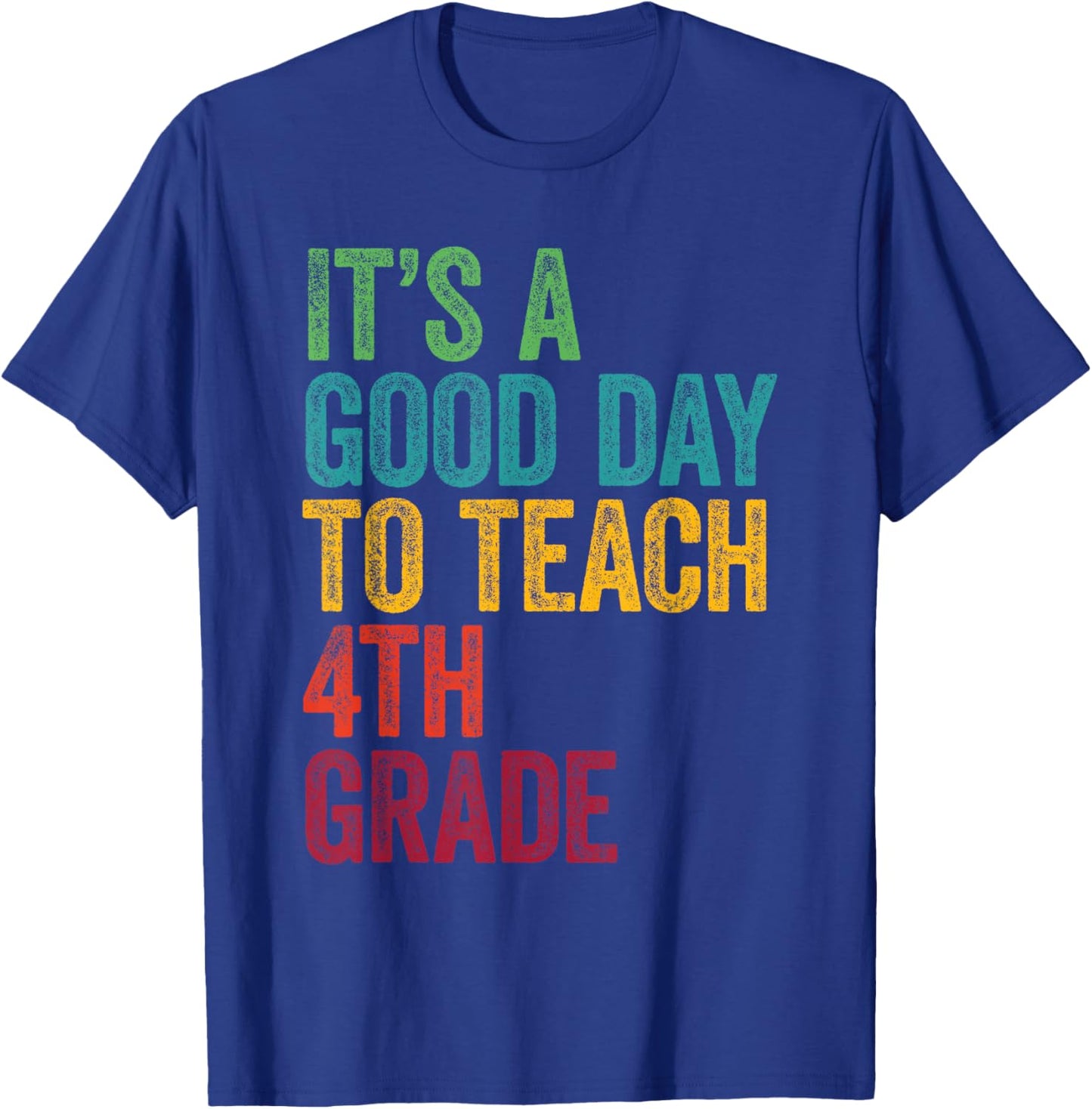 Retro It's A Good Day To Teach 4th grade Teacher Lover T-Shirt - T-Shirt | Royal
