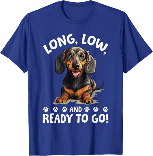 Funny Dachshund Doxie Wiener Animal Long, low, and ready to T-Shirt - T-Shirt | Royal