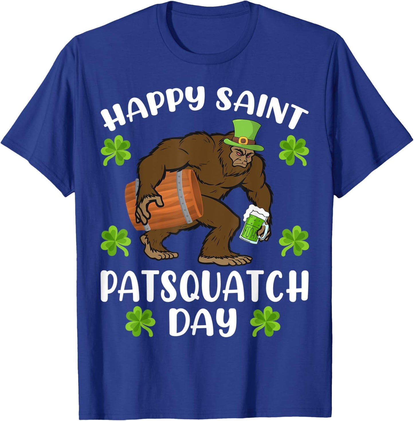 Happy Saint Patsquatch Day Funny St. Patrick's Day Bigfoot T-Shirt - T-Shirt | Royal