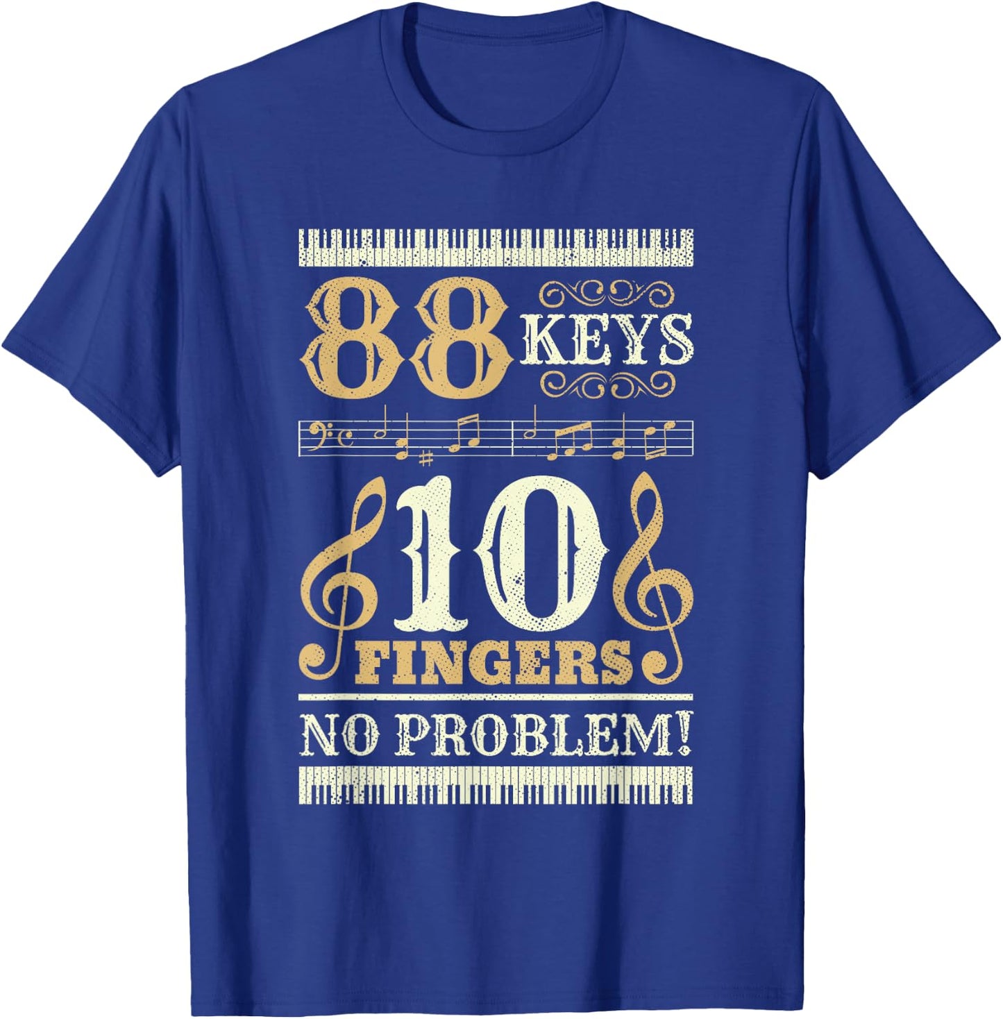 88 Keys 10 Fingers Piano Lover Players Funny Musical Pianist T-Shirt - T-Shirt | Royal