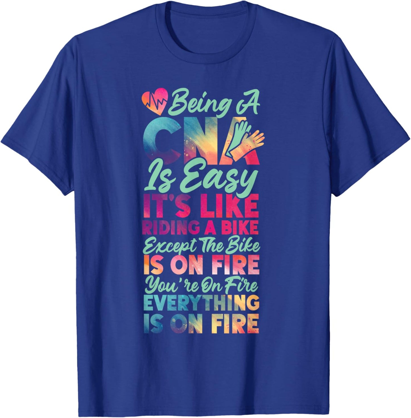 CNA Nurse Certified Nursing Assistant Being A Cna Is Easy T-Shirt - T-Shirt | Royal