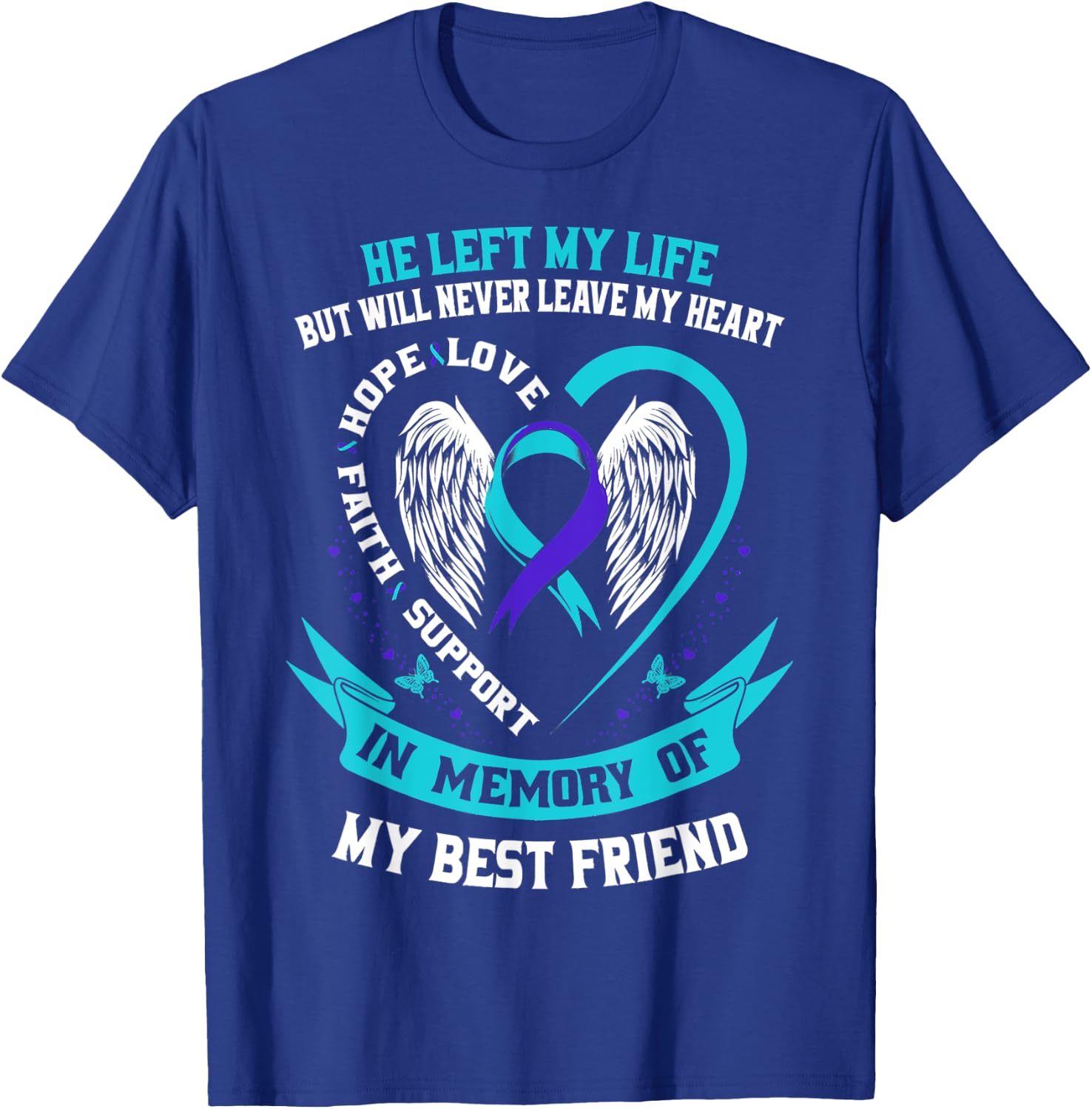 Loss In Memory of my Best Friend Suicide Awareness Graphic T-Shirt - T-Shirt | Royal