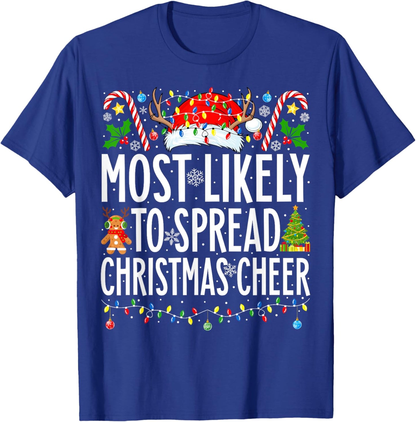 Most Likely To Spread Christmas Cheer Xmas Family Christmas T-Shirt - T-Shirt | Royal