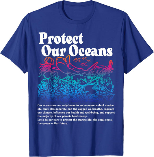 Protect Our Oceans Save The Ocean World Ocean Day Earth Day T-Shirt - T-Shirt | Royal