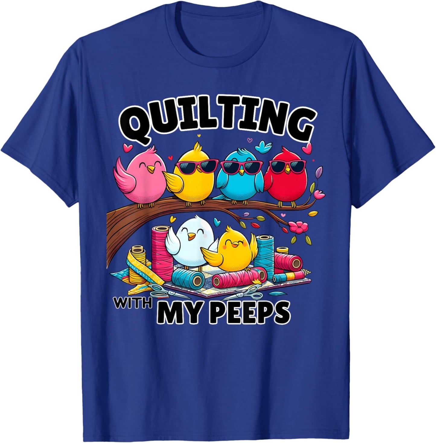 Quilting Hanging With My Peeps Funny Women T-Shirt - T-Shirt | Royal