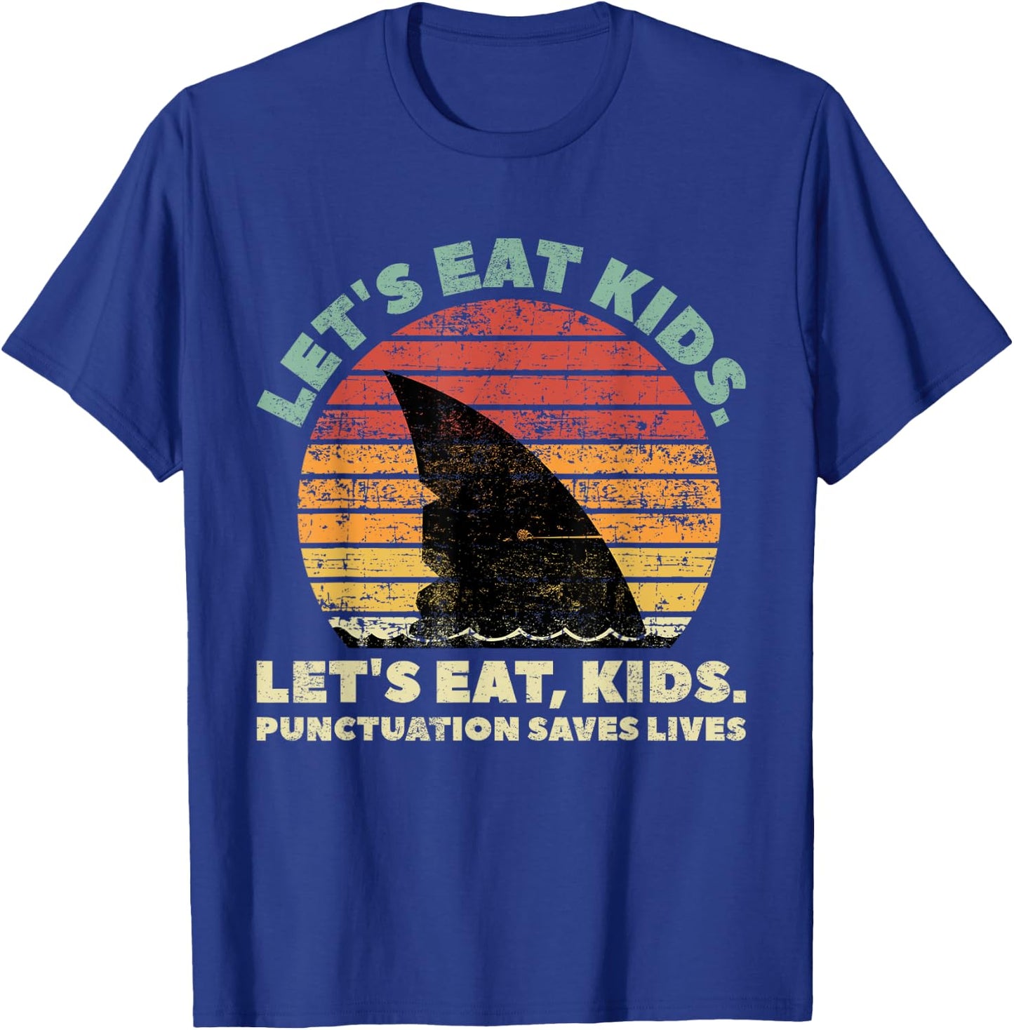 Funny Shark Let's Eat Kids Punctuation Saves Lives Vintage T-Shirt - T-Shirt | Royal