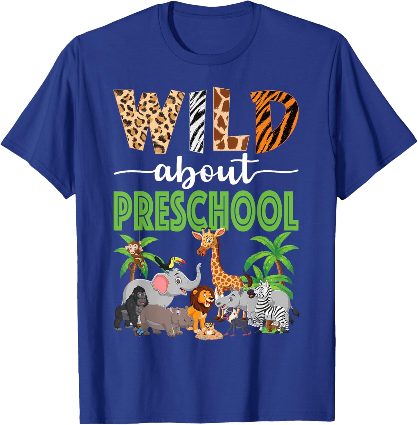 Wild About Preschool Teacher Student Preschool Zoo Safari T-Shirt - T-Shirt | Royal
