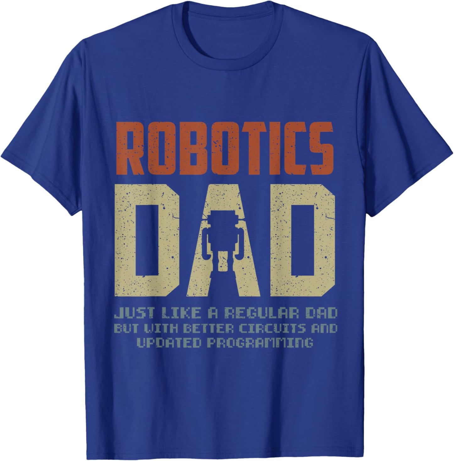 Robotics Dad Engineering Stem Nerd AI Engineers Father's Day T-Shirt - T-Shirt | Royal