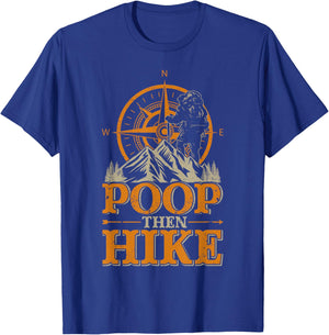 Funny Mountain Hiking Men Women Poop Then Hike T-Shirt - T-Shirt | Royal