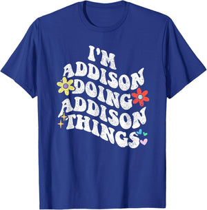Personalized Name Mothers Day outfit Retro Groovy Im Addison Doing Addison Things Funny Mother's T-Shirt - T-Shirt | Royal
