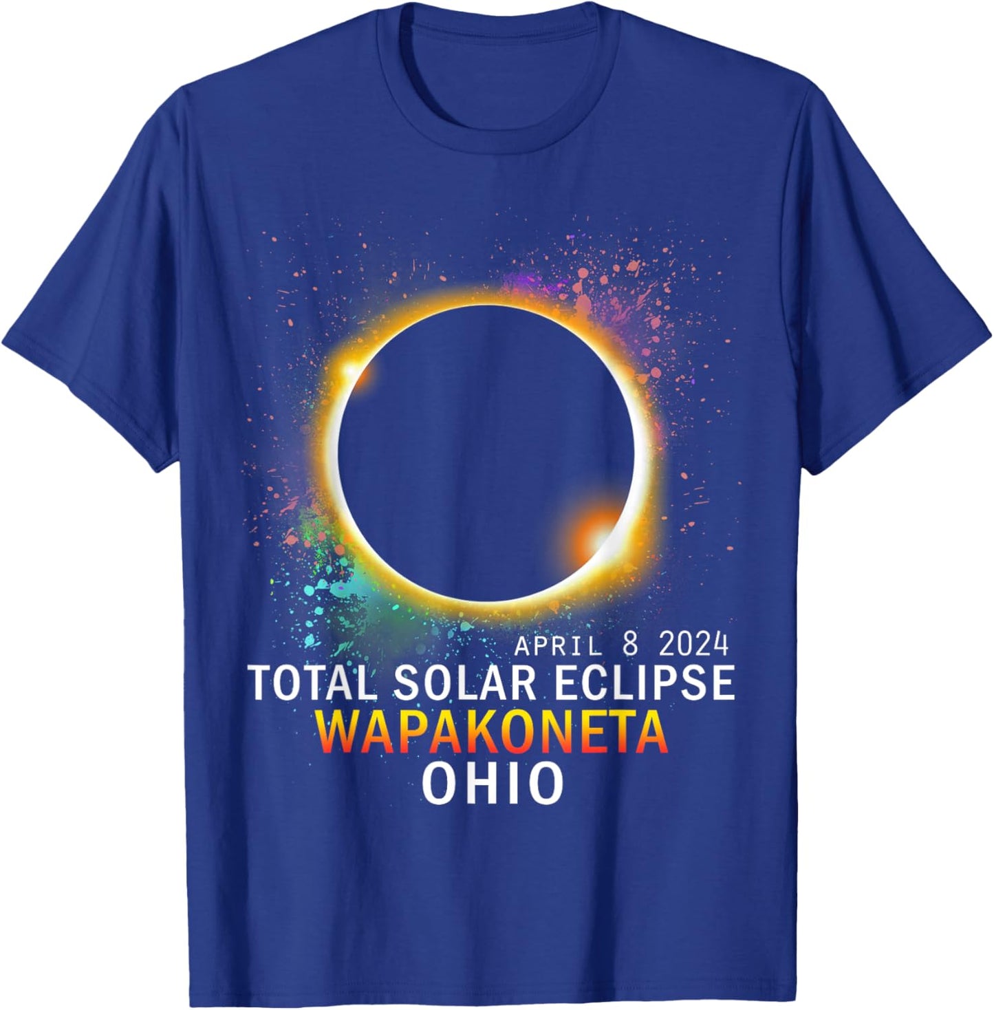 Wapakoneta Ohio Total Solar Eclipse April 8 2024 T-Shirt - T-Shirt | Royal