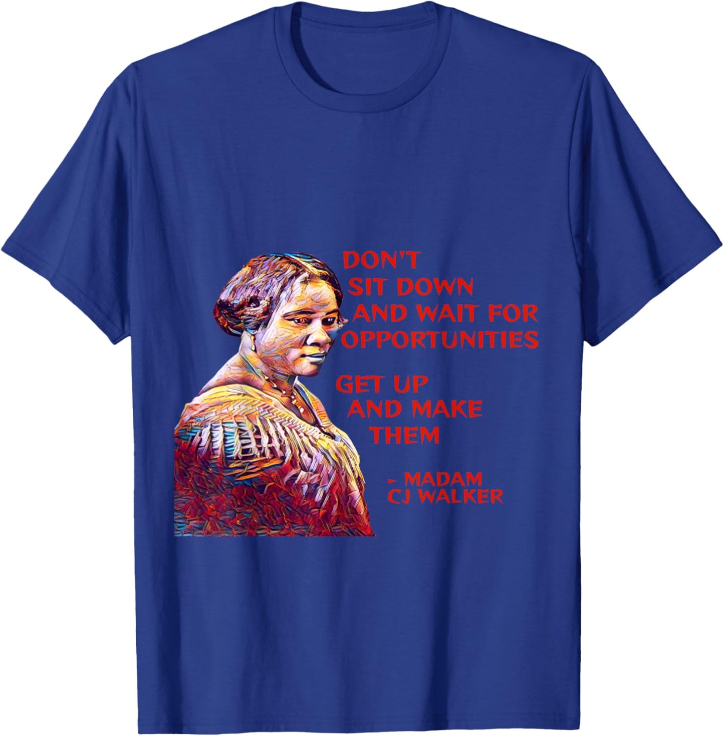 Madame CJ Walker - Don't Sit Down And Wait T-Shirt - T-Shirt | Royal
