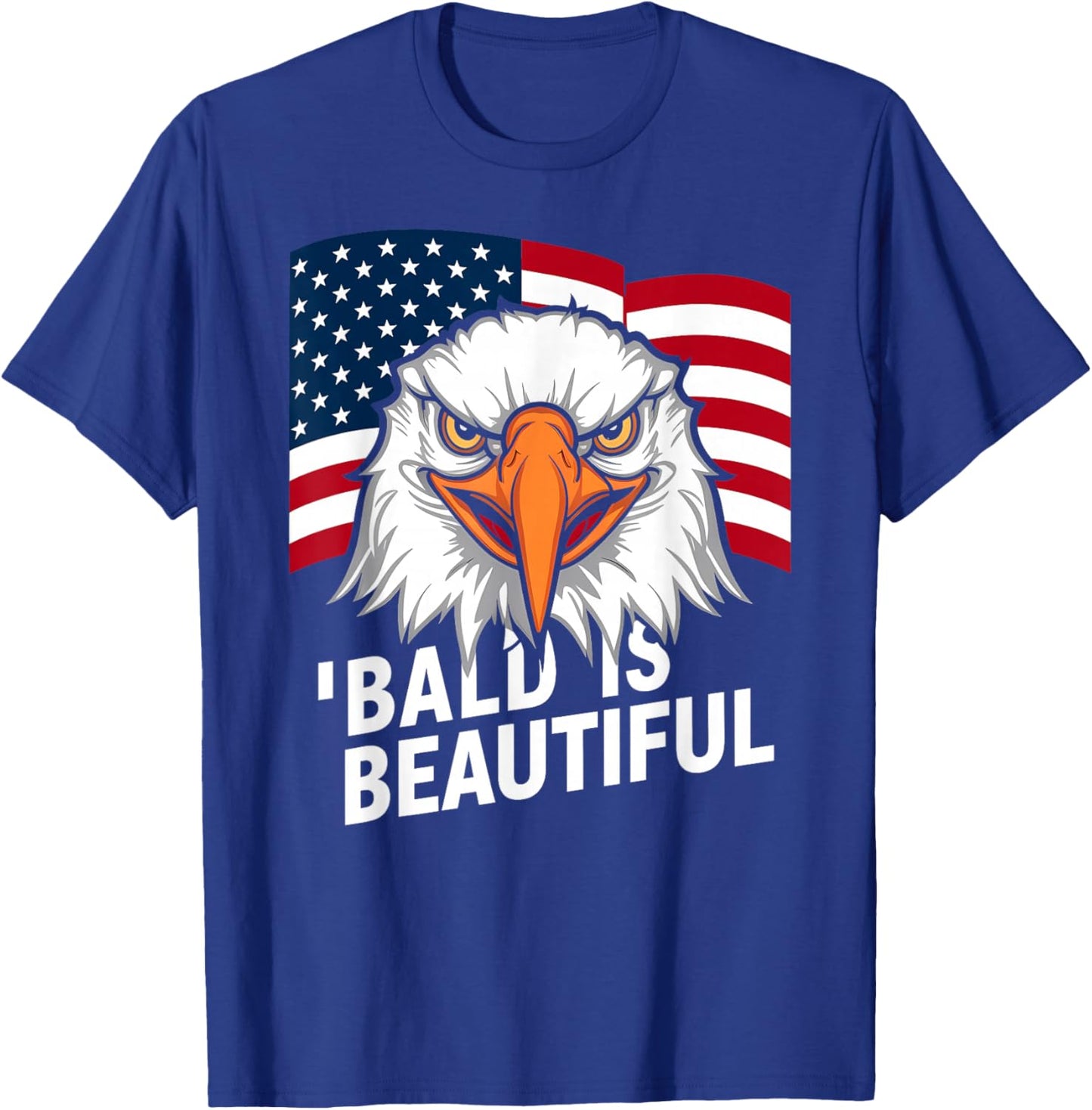 Funny Bald is Beautiful Independence Day 4th July Eagle Gift T-Shirt - T-Shirt | Royal