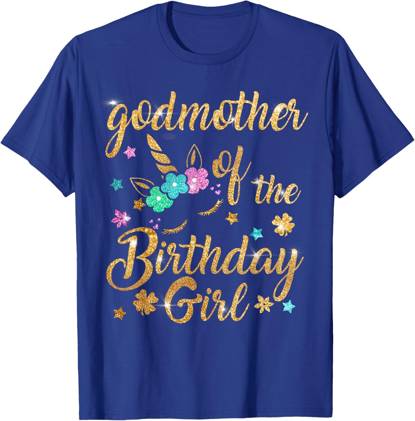 Godmother of The Birthday Girl Mommy Mother Gift Unicorn T-Shirt - T-Shirt | Royal