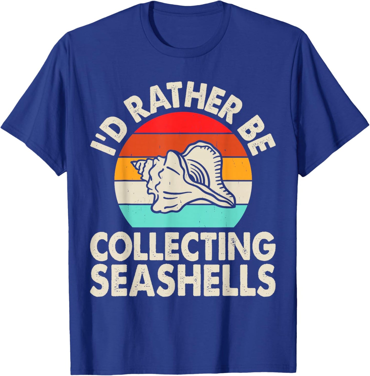 I'd Rather Be Collecting Seashells T-Shirt - T-Shirt | Royal