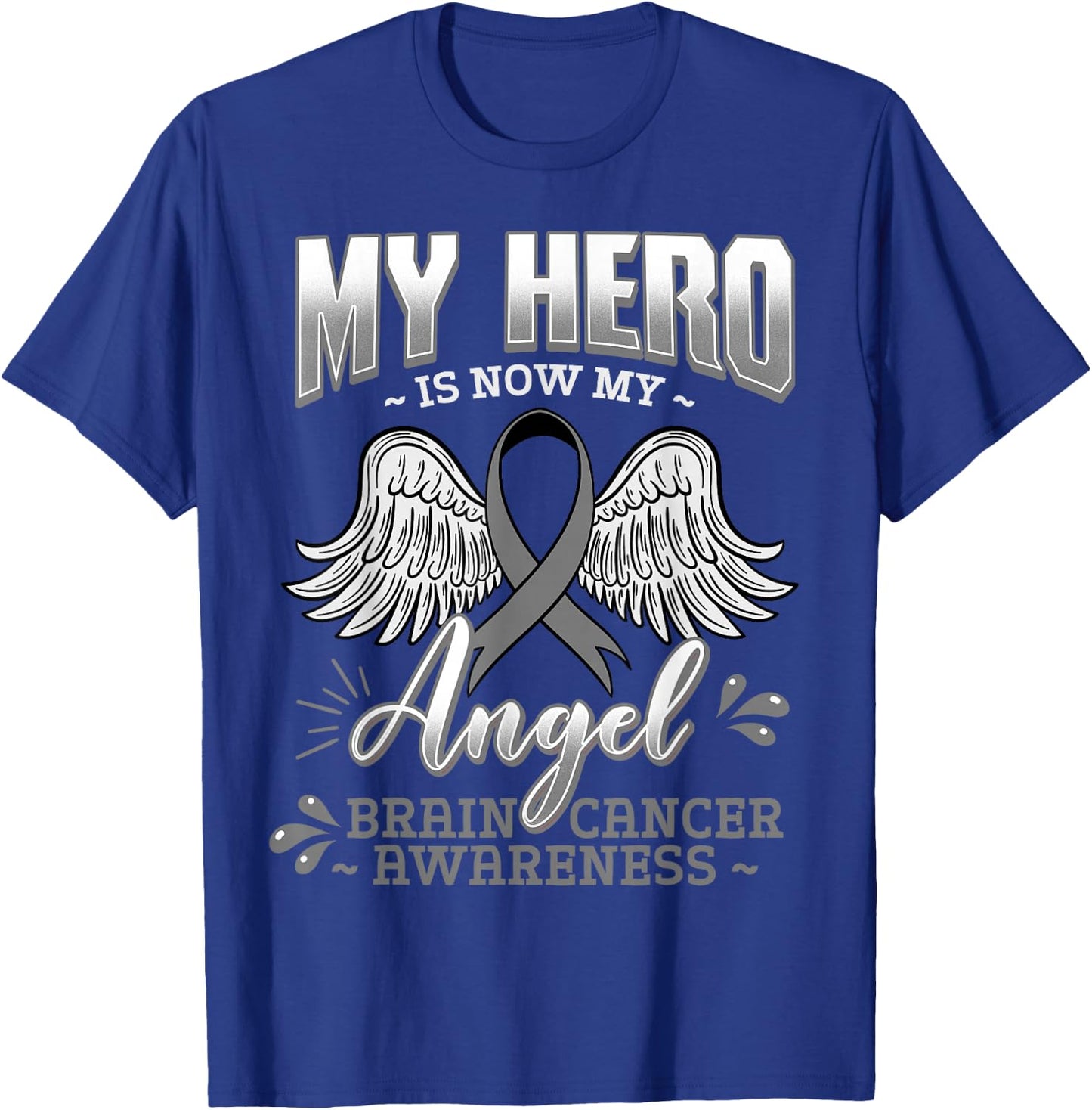 My Hero Is Now My Angel Brain Tumor Neurosurgeons T-Shirt - T-Shirt | Royal