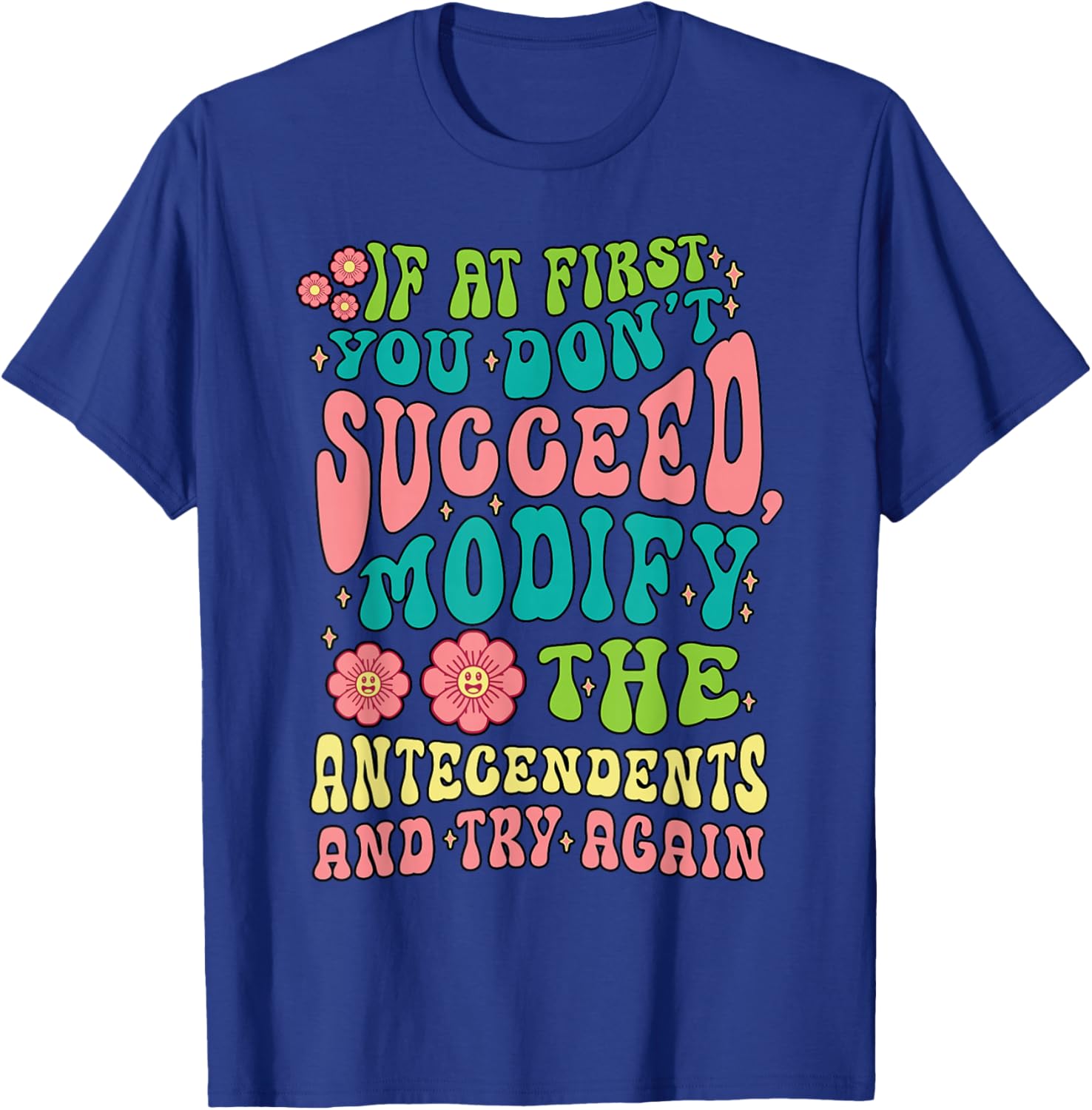 Behavioral Analyst ABA Therapist If You Don't T-Shirt - T-Shirt | Royal