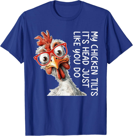 My Chicken Tilts It's Head Just Like You Do Silly Chicken T-Shirt - T-Shirt | Royal
