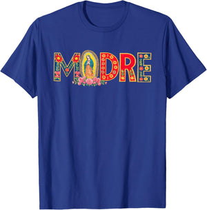Madre Mother Mom Mama Latinx Virgin Mary Flowers T-Shirt - T-Shirt | Royal