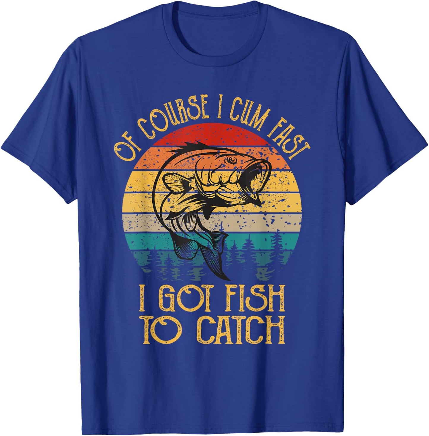 Of Course I Cum Fast I Got Fish To Catch . Fishing - Black, Small - Men's Casual Fishing Shirt T-Shirt - T-Shirt | Royal