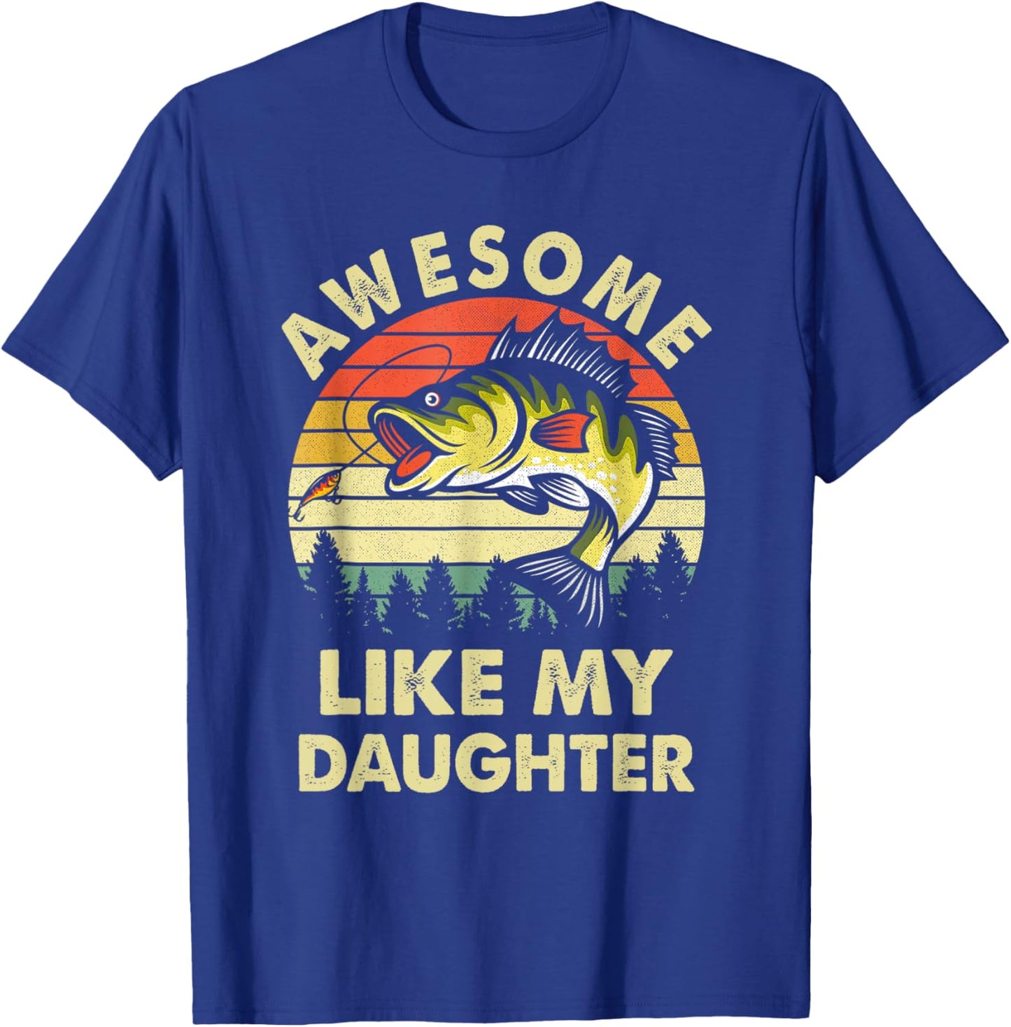 Awesome Like My Daughter Fishing Mother's Day Father's Day T-Shirt - T-Shirt | Royal