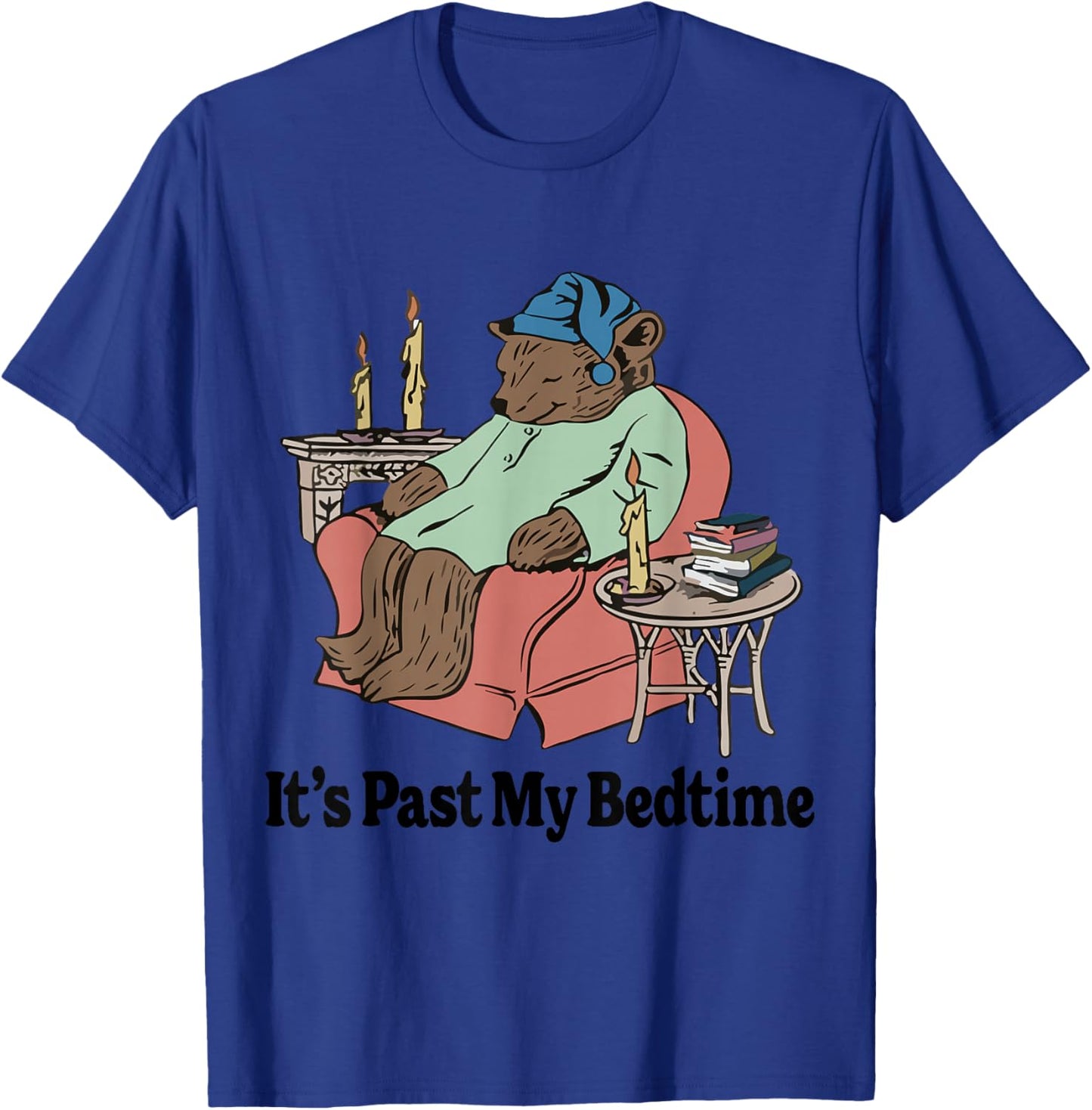It's Past My Bedtime Sleepy Time Bear Reading Men & Women T-Shirt - T-Shirt | Royal