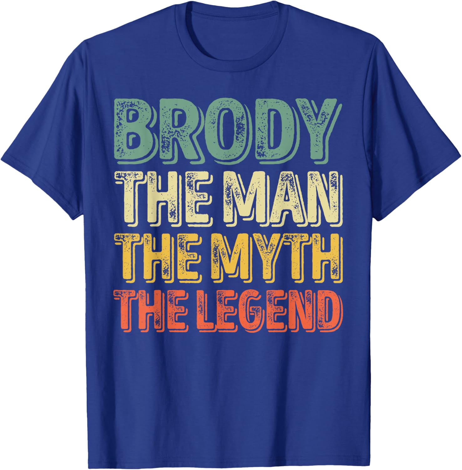 Brody The Man The Myth The Legend Shirt First Name Brody T-Shirt - T-Shirt | Royal